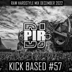 Dj Pir - Kick Based Mix 57 (Raw Hardstyle Mix December 2022)