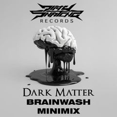 Dark Matter -  Brainwash Minimix