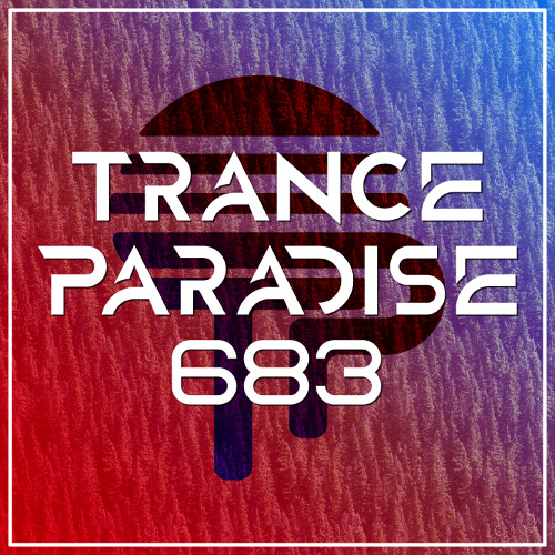Trance Paradise 683 (iMG Guest Mix)