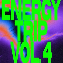 ENERGY TRIP VOL. 4 MIXTAPE (ORIGINALS & UNRELEASED ONLY)