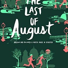 [Read] EPUB KINDLE PDF EBOOK The Last of August (Charlotte Holmes Novel, 2) by  Britt