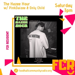 The Hazee Hour w/ PinkDaizee + Only Child