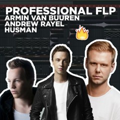 💥 PROFESSIONAL ARMIN VAN BUUREN, HUSMAN, ANDREW RAYER  Style FLP | FL Studio