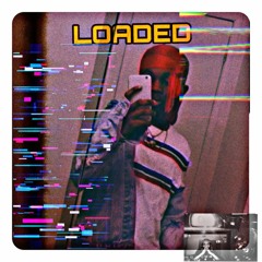 Loaded (Prod. Venus22)