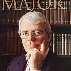 ❤PDF✔ John Major: The Autobiography