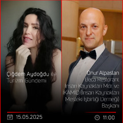 Onur Alpaslan – Çiğdem Aydoğdu ile Turizm Gündemi