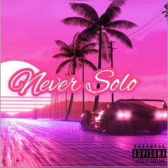 Never Solo (Prod By. RichBoyDior x Bwser) VERSION 1
