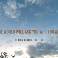 The world will ask you who you are (Ólafur Arnalds #1)
