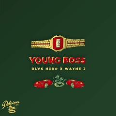 Blvk H3ro x Wayne J - "Young Boss"