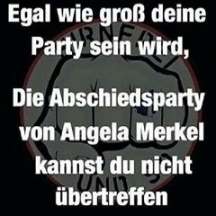 Merkel ist weg( Deutschland feiert EDM Abschied AfD Party Mix )