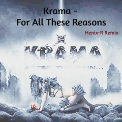 Krama - For All These Reasons (Henix-R Remix)