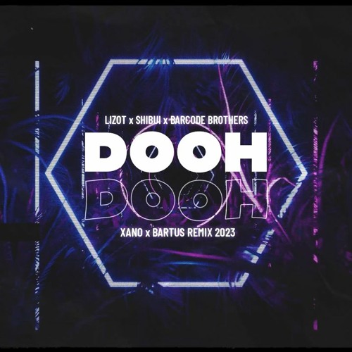 LIZOT X SHIBUI X Barcode Brothers - Dooh Dooh (XANO X BARTUS Remix 2023)