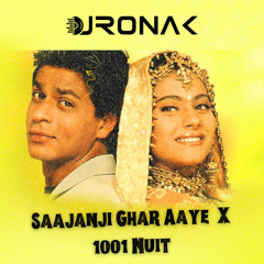Saajanji Ghar Aaye (DJ Ronak's 1001 Nuit Edit)