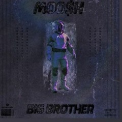 MOO$H - Big Brother