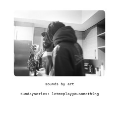 sundayseries: letmeplayyousomething