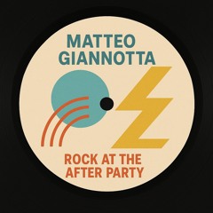 Matteo Giannotta - Rock the After party (Original mix)