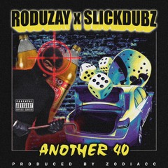 Anotha 40 - ft. SlickDubz