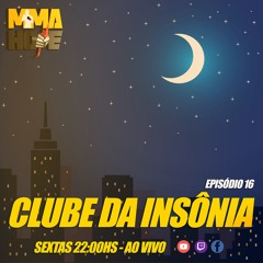 Clube da Insônia #16 - MMA Hoje & Diretasso - Resenha Pré UFC 260