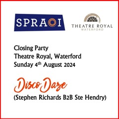 DiscoDaze - Live @ Theatre Royal, Waterford (Spraoi Closing Party), 04.08.24