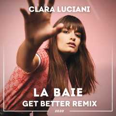 Clara Luciani - La Baie (Get Better Radio Remix)