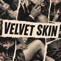 Velvet Skin