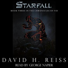 Access KINDLE PDF EBOOK EPUB Starfall: The Chronicles of Fid, Book 3 by  David Reiss,