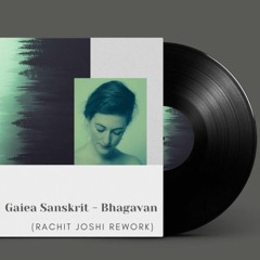 Gaiea Sanskrit - Bhagavan (Rachit Joshi Rework)