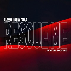 Alesso, Danna Paola - Rescue Me (Jeytvil Bootleg)[Preview]