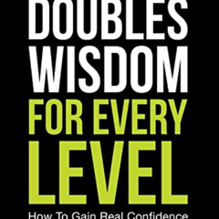 GET PDF 📖 Doubles Wisdom for Every Level: How to Gain Real Confidence on the Tennis