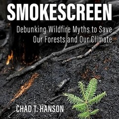 Open PDF Smokescreen: Debunking Wildfire Myths to Save Our Forests and Our Climate by unknown