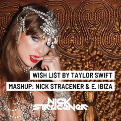 Wi$h Li$t - Ibiza Ft. T Swift - (DJ Nick Stracener Mash) - FREE DOWNLOAD