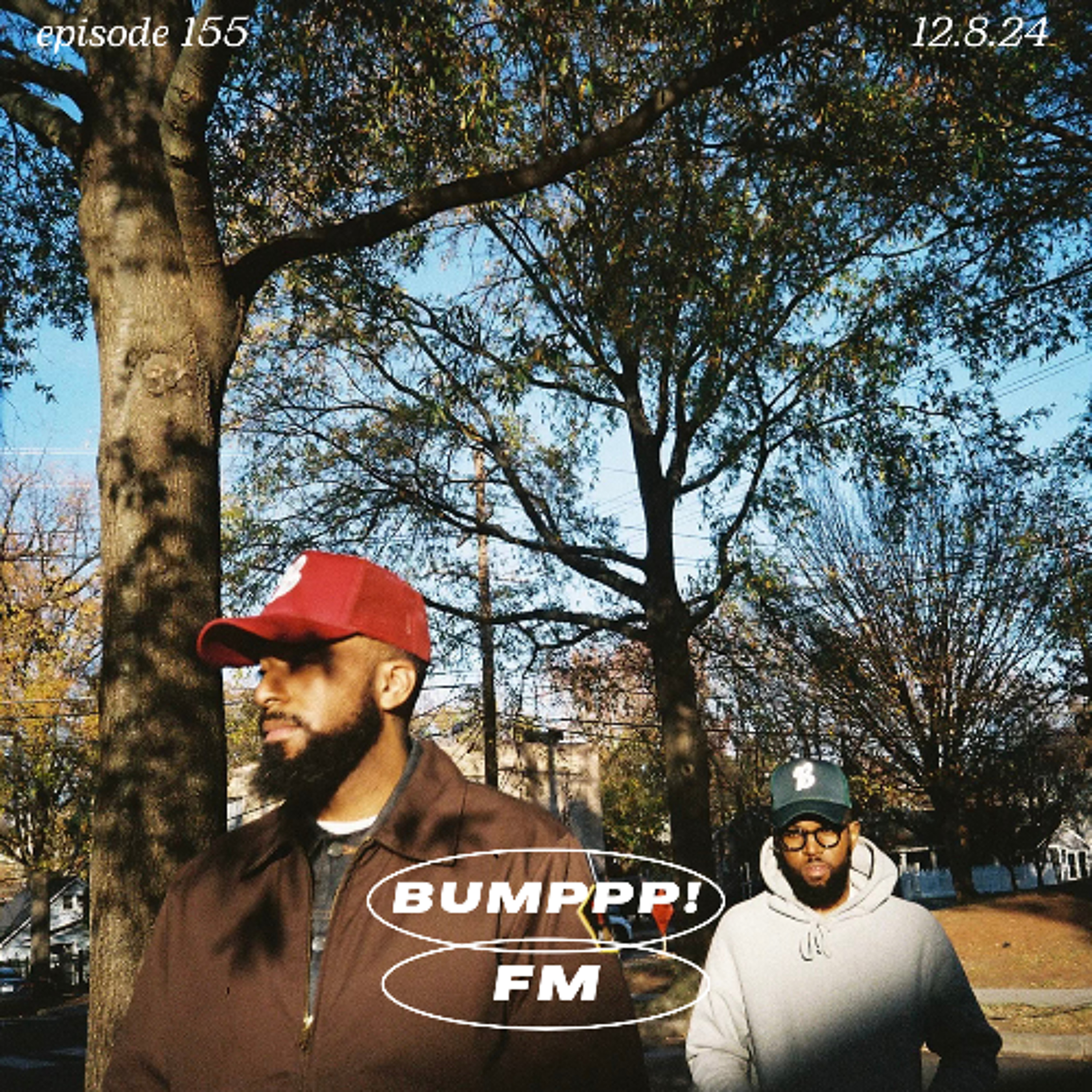 BUMPPP! FM EPISODE 155 (THE GOOD GUYS) 12.8.2024