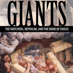 GET EPUB 📩 The Book of Giants: The Watchers, Nephilim, and The Book of Enoch by  Jos