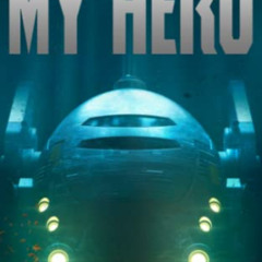 [Free] EBOOK 📙 My Hero (Starship for Sale) by  M.R. Forbes [PDF EBOOK EPUB KINDLE]