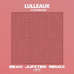 Lulleaux - Empty Love(Sean Jupiter Remix)