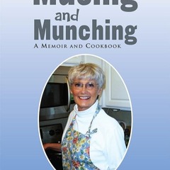 ✔Read⚡️ Musing and Munching: A Memoir and Cookbook