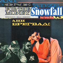 Nani Bregvadze X Royce Da 5'9" - Snowfall / One For The Money PostSoviet Beat Mix