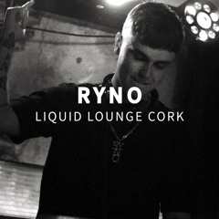 RYNO @ Liquid Lounge Cork