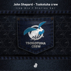 John Shepard - Tsokotuha Crew [Live Stories (NSK) 21.10.2023]