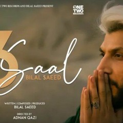 3 saal  Bilal Saeed  Third from the Album New Song