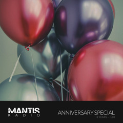 Mantis Radio 180 – Anniversary Special