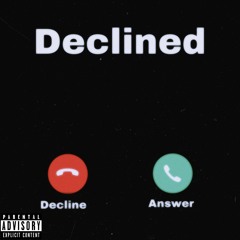 Declined (feat. Dcmbur X Ily.Havoc) [prod. Cookedbymolly]