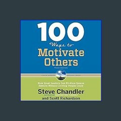 #^D.O.W.N.L.O.A.D ⚡ 100 Ways to Motivate Others, Third Edition: How Great Leaders Can Produce Insa
