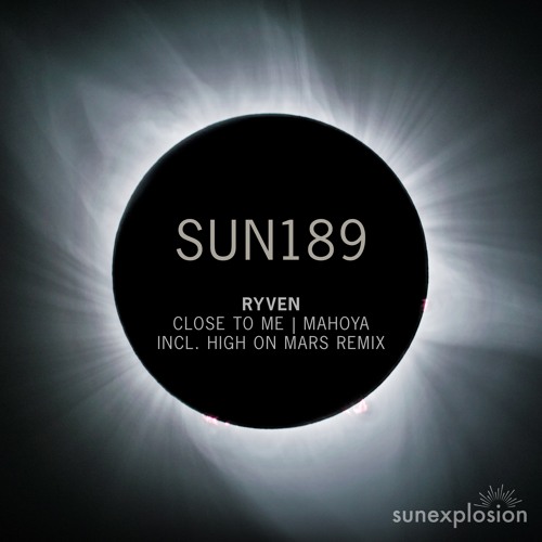 SUN189: Ryven - Close To Me (Original Mix) [Sunexplosion]