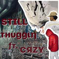 Still Thuggin ft. Crzy