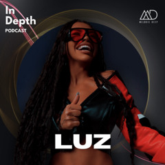In Depth // Luz [Melodic Deep Series]