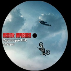 MISSION IMPOSSIBLE (Gigi Stroppa Edit)