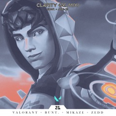 Zedd, BUNT. - Clarity (MIKAZE Remix)
