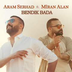Bendik Bada (feat. Miran Alan)