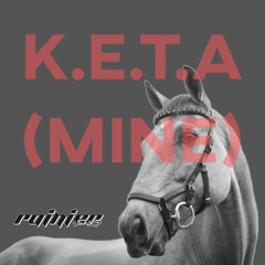 K.E.T.A. (MINE)